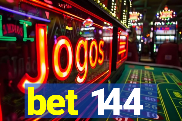 bet 144